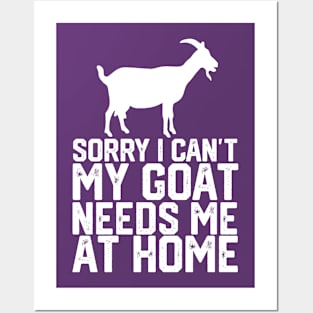funny sorry i can't my goat me at home Posters and Art